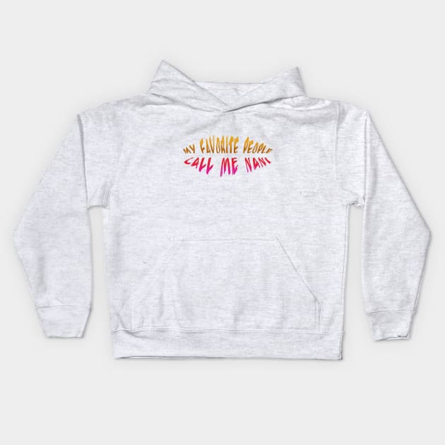 My Favorite People Called Nani Kids Hoodie by Rishirt